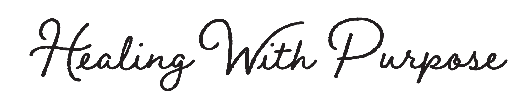 Healing With Purpose